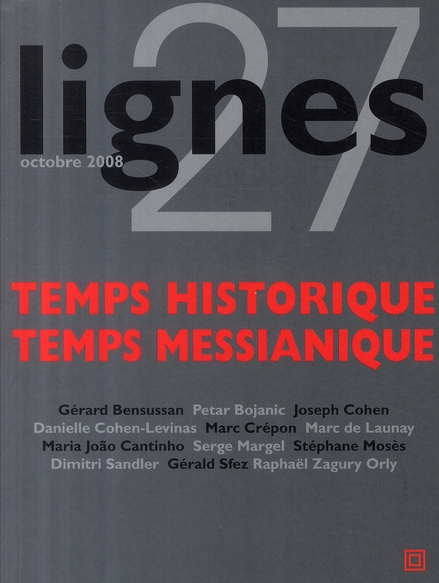 Emprunter Lignes N° 27, Octobre 2008 : Temps historique, temps messianique livre