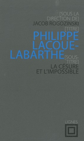Emprunter Philippe Lacoue-Labarthe. La césure et l'impossible livre