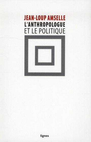 Emprunter L'anthropologue et le politique livre