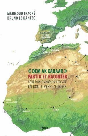 Emprunter Dem ak xabaar, partir et raconter. Récit d'un clandestin africain en route vers l'Europe livre
