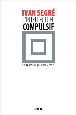 Emprunter L'intellectuel compulsif. Ou La Réaction philosémite, II livre