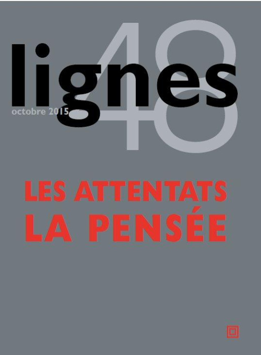 Emprunter Lignes N° 48, Octobre 2015 : Les attentats, la pensée livre