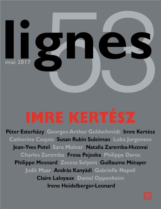 Emprunter Lignes N° 53, mai 2017 : Imre Kertesz livre