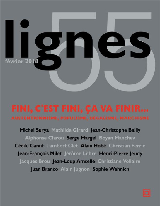 Emprunter Lignes N° 55 : Fini, c'est fini, ça va finir. Abstentionnisme, populisme, dégagisme, marchisme livre