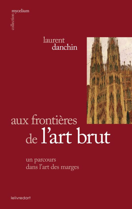 Emprunter Aux frontières de l'art brut, un parcours dans l'art des marges livre