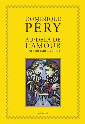 Emprunter Au-dela de l'amour, l'inoubliable verite livre