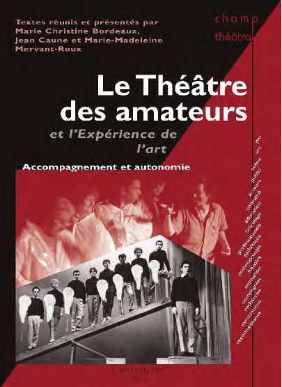 Emprunter Le Théâtre des amateurs et l'expérience de l'art. Accompagnement et autonomie livre