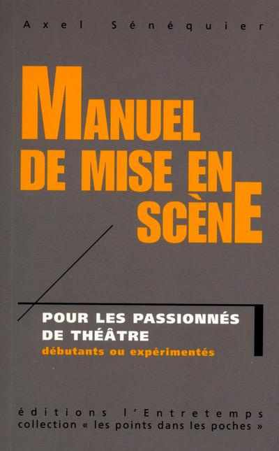Emprunter Manuel de mise en scène . Pour les passionnés de théâtre, débutants ou expérimentés livre