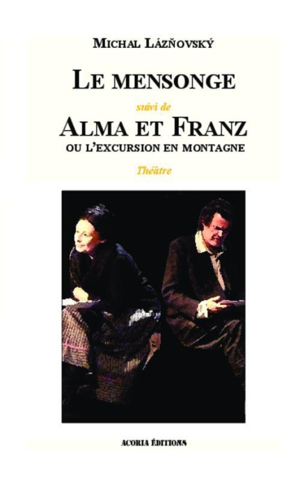 Emprunter Le mensonge. Suivi de Alma et Franz ou l'excursion en montagne - Théâtre livre