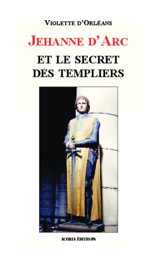 Emprunter Jehanne d'Arc et le secret des Templiers livre
