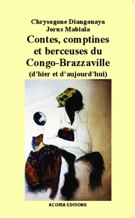 Emprunter Contes, comptines et berceuses du Congo-Brazzaville. (d'hier et d'aujourd'hui) livre
