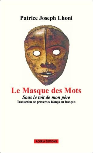 Emprunter Le masque des mots. Sous le toit de mon père livre