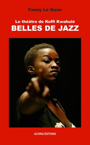 Emprunter Le théâtre de Koffi Kwahulé. Belles de Jazz livre