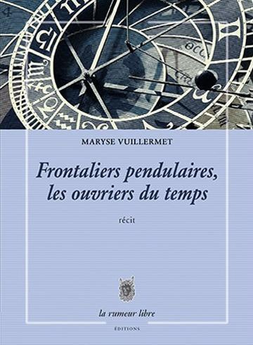 Emprunter Frontaliers pendulaires, les ouvriers du temps livre