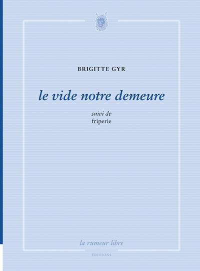 Emprunter Le vide notre demeure suivi de Friperie livre