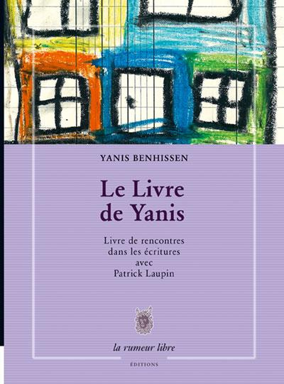 Emprunter Le livre de Yanis. Livre rencontres dans les écritures avec Patrick Laupin livre