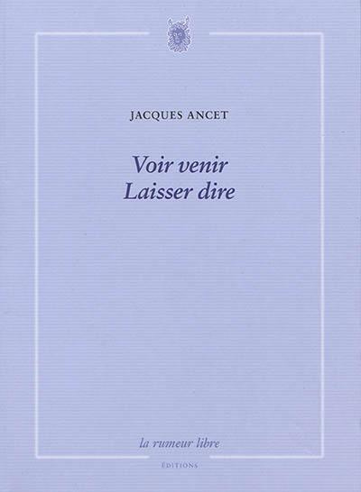 Emprunter Voir venir Laisser dire livre