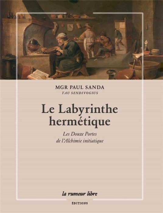 Emprunter Le labyrinthe hermétique. Les douze portes de l'alchimie initiatique livre