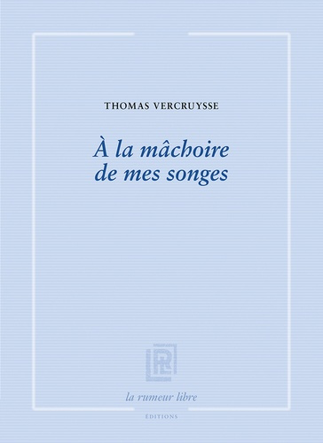 Emprunter A la mâchoire de mes songes livre