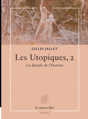 Emprunter Les Utopiques, 2. La Spirale de l'histoire livre