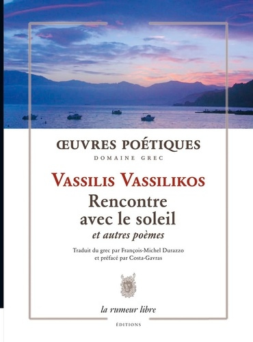Emprunter Œuvres Poétiques Vassilis Vassilikos. Rencontre avec le soleil bilingue grec-français livre