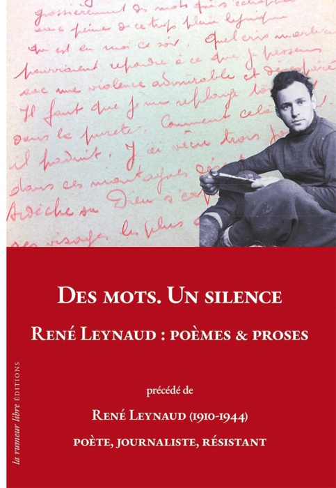Emprunter Des mots. Un silence. René Leynaud : Poèmes & Proses. Précédé de René Leynaud (1910-1944) poète, jou livre