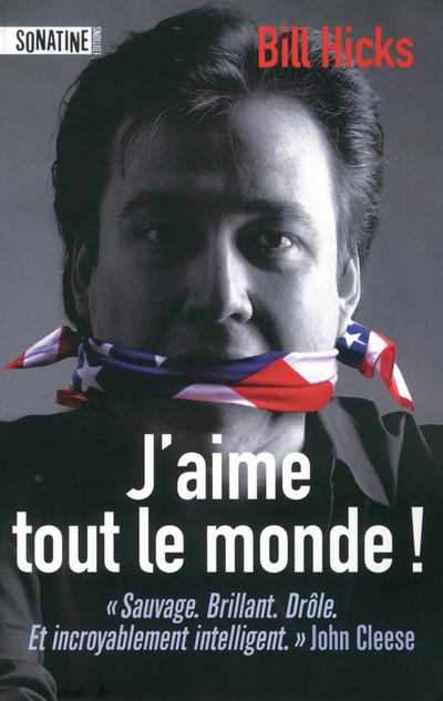 Emprunter J'aime tout le monde ! Textes de spectacles, lettres et paroles de chansons livre