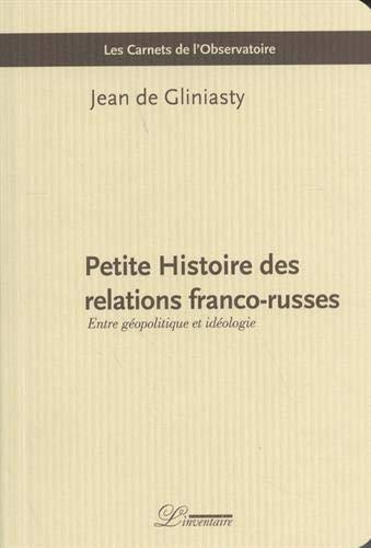 Emprunter Petite histoire des relations franco-russes. Entre géopolitique et idéologie livre