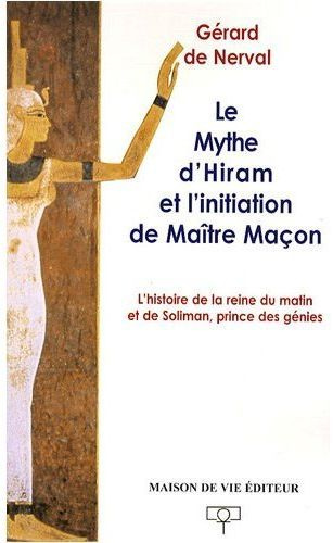 Emprunter Le mythe d'Hiram et l'initiation de Maître Maçon. L'histoire de la reine du matin et de Soliman, pri livre