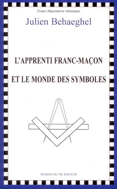Emprunter L'apprenti franc-maçon et le monde des symboles livre