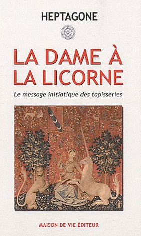 Emprunter La dame à la licorne. Le message initiatique des tapisseries livre