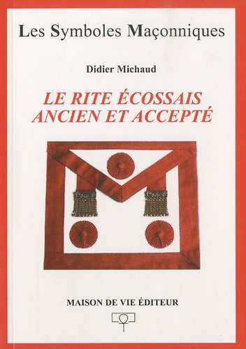 Emprunter Le rite écossais ancien (et) accepté livre