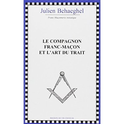 Emprunter Le compagnon franc-macon et l'art du trait livre