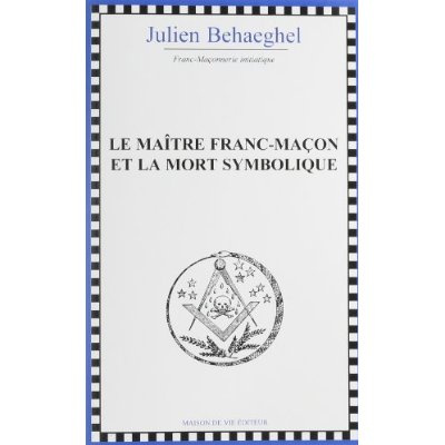 Emprunter Le maître franc-maçon et la mort symbolique livre