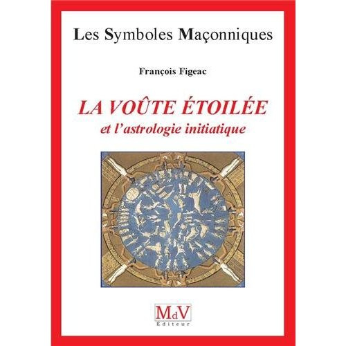 Emprunter La voûte étoilée et l'astrologie initiatique livre