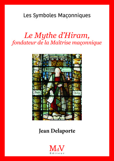 Emprunter Le mythe d'Hiram, fondateur de la Maîtrise maçonnique livre