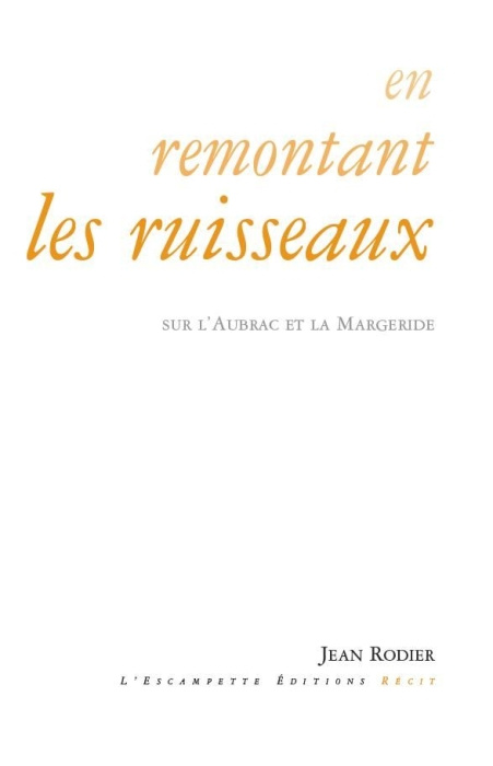 Emprunter En remontant les ruisseaux. Sur l'Aubrac et la Margeride livre