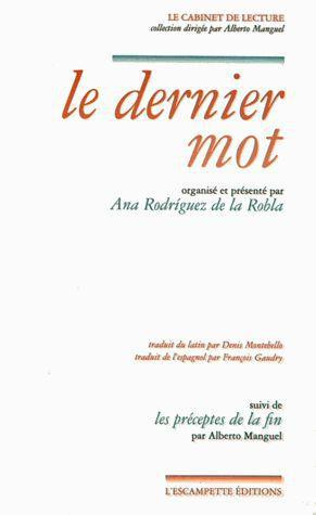 Emprunter Le dernier mot. Suivi de Les préceptes de la fin. Edition latin-français livre