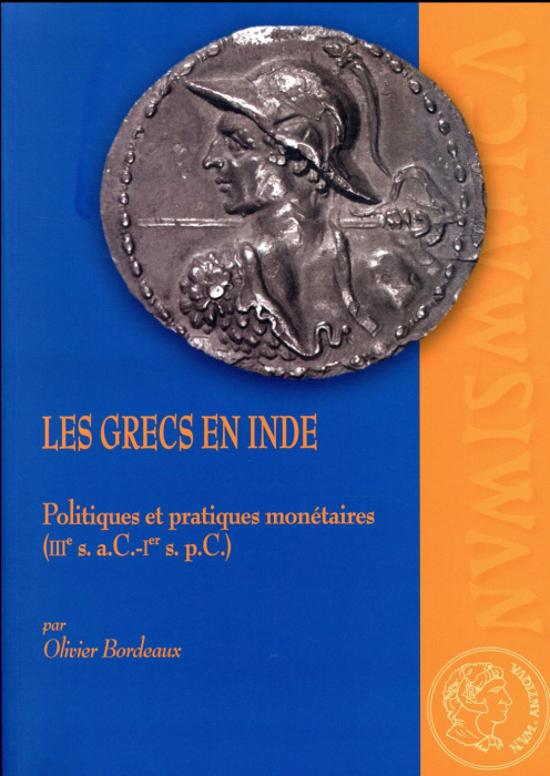 Emprunter Les Grecs en Inde. Politiques et pratiques monétaires (IIIe siècle a.C. - Ier siècle p.C.) livre