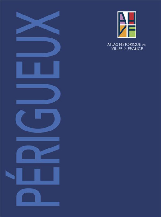 Emprunter Atlas historique de Périgueux. 2 volumes : Tome 1, Notice générale ; Tome 2, Sites et monuments pl livre