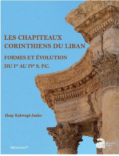 Emprunter Les chapiteaux corinthiens du Liban. Formes et évolution du Ier au IVe s. p.C. livre
