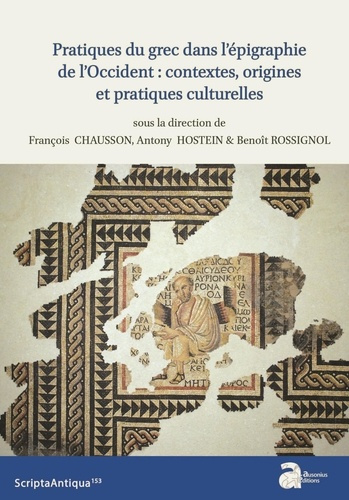Emprunter Pratiques du grec dans l'épigraphie de l'Occident : contextes, origines et pratiques culturelles. Ac livre