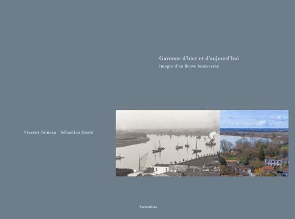 Emprunter Garonne d'hier et d'aujourd'hui. Images d'un fleuve bouleversé livre