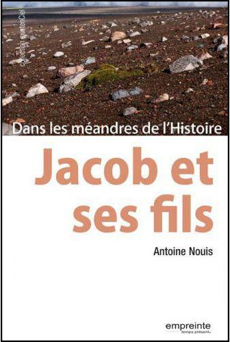 Emprunter Jacob et ses fils. Dans les méandres de l'Histoire livre