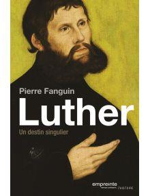 Emprunter Martin Luther, un destin singulier livre