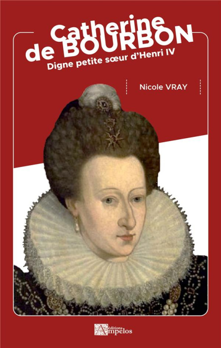 Emprunter Catherine de Bourbon. digne petite soeur d'Henri IV livre