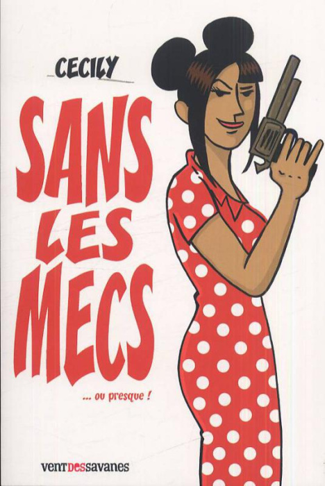 Emprunter Sans les mecs... Ou presque ! livre
