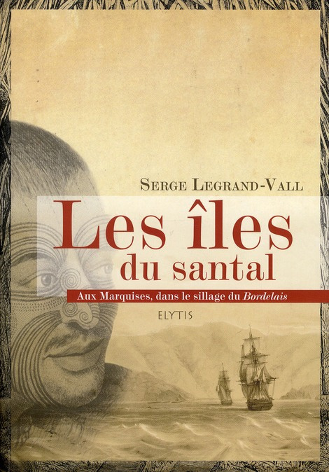 Emprunter Les îles du santal. Aux Marquises, dans le sillage du Bordelais livre