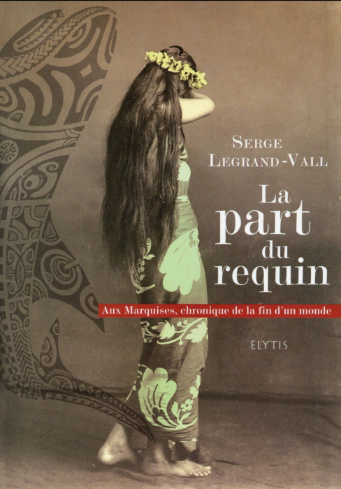 Emprunter La part du requin. Aux Marquises, chronique de la fin d'un monde livre