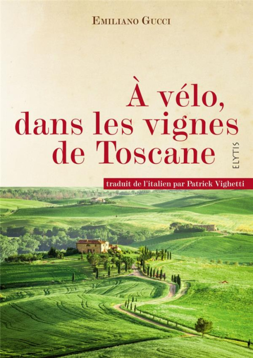 Emprunter A vélo, dans les vignes de Toscane livre